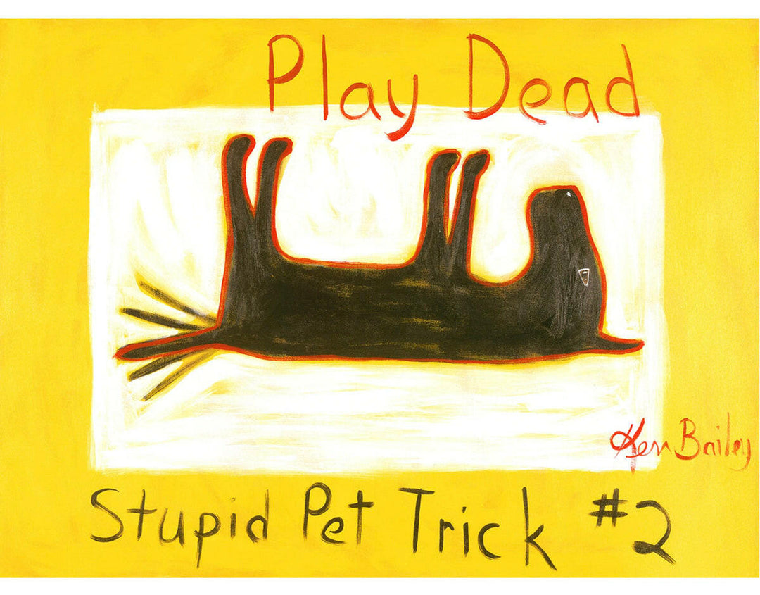 Stupid Pet Trick 2 "Play Dead" Limited Edition Print | Artisans.